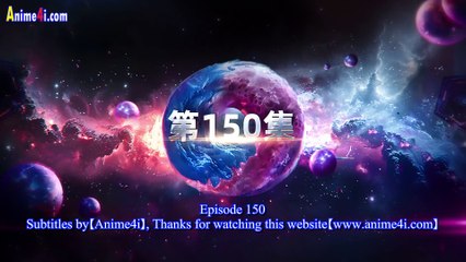 Swallowed Star Episode 150 English Subtitles Swallowed Star Episode 150 English Subtitles